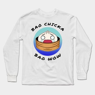 Bao chicka bao wow! (Sad bao) -food pun/ dad joke design Long Sleeve T-Shirt